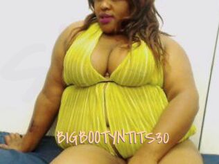 BIGBOOTYNTITS30
