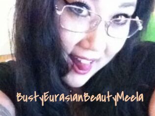 BustyEurasianBeautyMeela