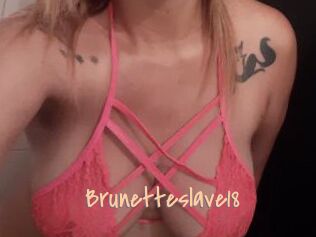 Brunetteslave18