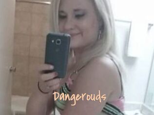 Dangerouds