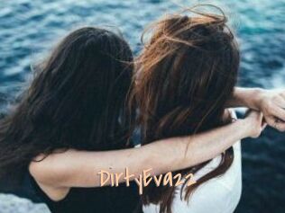 DirtyEva22