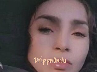 DrippnOnYu