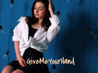 GiveMeYourHand