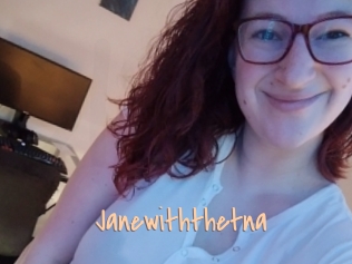 Janewiththetna