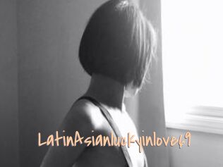 LatinAsianluckyinlove69