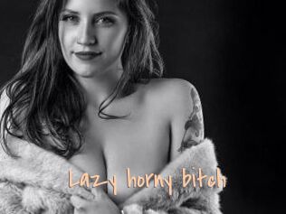 Lazy_horny_bitch Salopes de 18 ans