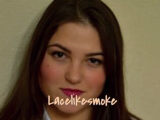 Lacelikesmoke