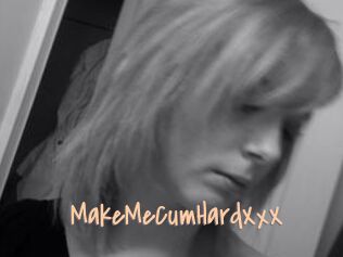MakeMeCumHardXxX