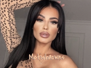 Metishaowns