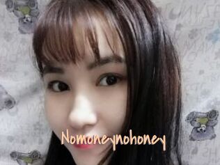 Nomoneynohoney