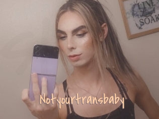 Notyourtransbaby