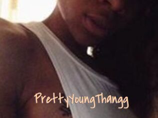 PrettyYoungThangg