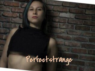 Perfectstrange