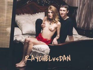 RAYCHELvsDAN