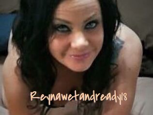 Reynawetandready18