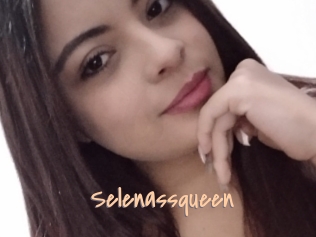 Selenassqueen