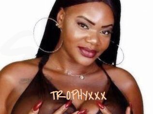 TROPHYXXX