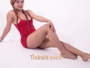 Thaniarosee