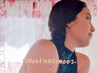 ValentinaGomeez