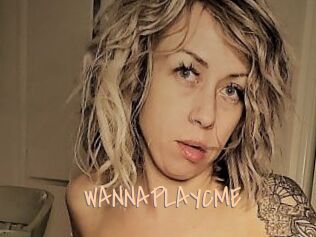 WANNAPLAYCME